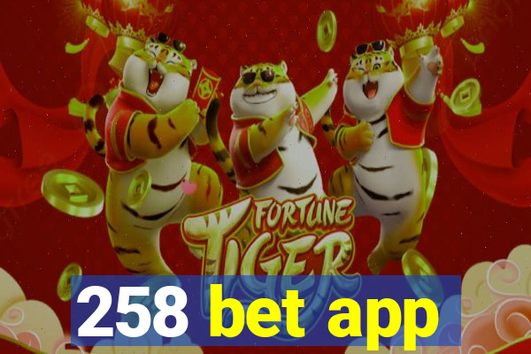 258 bet app